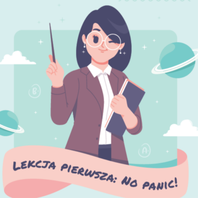 Lekcja pierwsza: No panic! Kilka słów do początkującego nauczyciela języka angielskiego